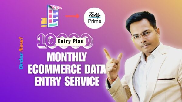 E-COMMERCE MONTHLY DATA ENTRY SERVICE FOR TALLYPRIME (Up to 10,000 Entries in a Month)